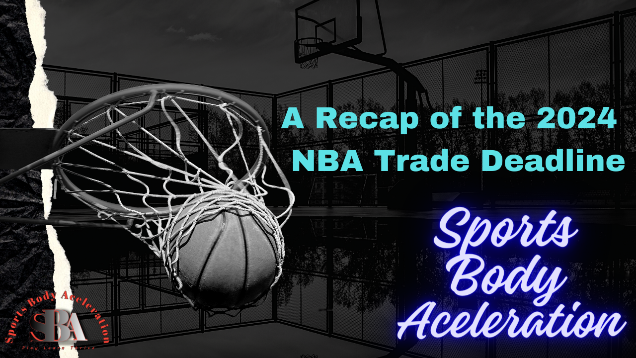 A Recap of the 2024 NBA Trade Deadline