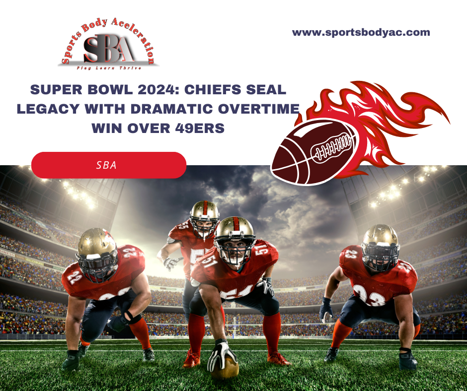 Super Bowl 2024: Chiefs Seal Legacy with Dramatic Overtime Win over 49ers